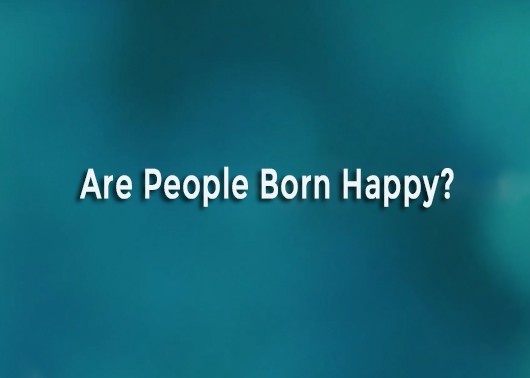 Are People Born Happy?