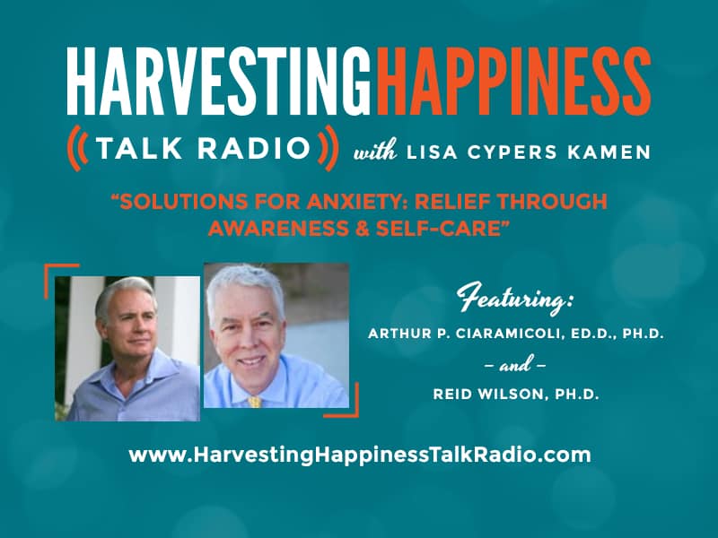 Harvesting Happiness Talk Radio anxiety
