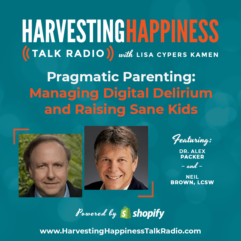 Pragmatic Parenting: Managing Digital Delirium and Raising Sane Kids with Dr. Alex Packer & Neil Brown LCSW