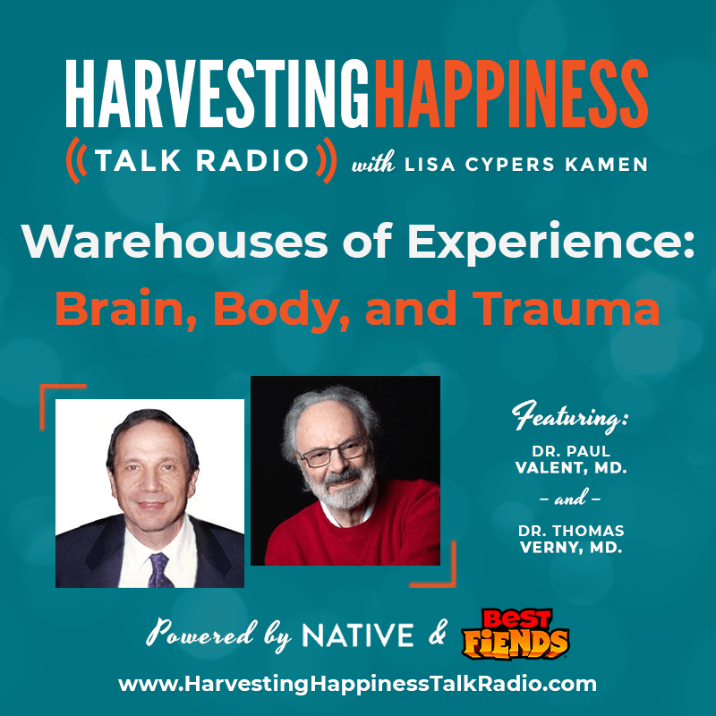 Warehouses of Experience: Brain, Body, and Trauma with Dr. Paul Valent MD & Dr. Thomas Verny MD