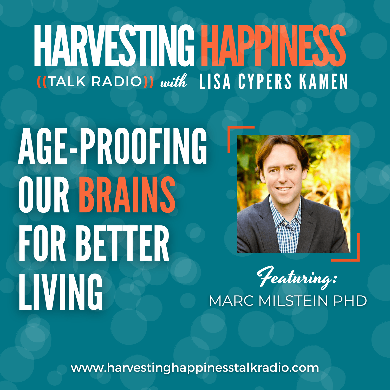 Podcast episode about aging and better living with Marc Milstein, PhD and positive psychology expert Lisa Cypers Kamen