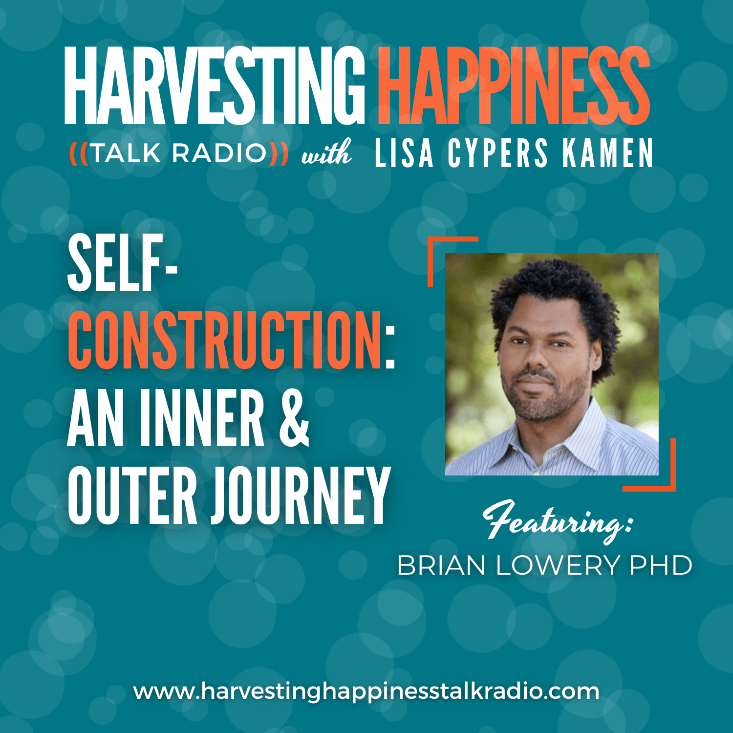 self-construction: An Inner and Outer Journey with Brian Lowery PhD