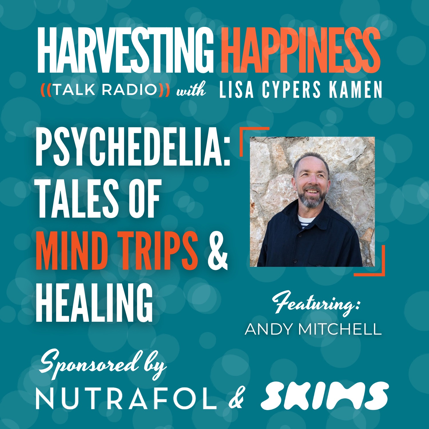Psychedelia: Tales of Mind Trips & Healing with Andy Mitchell