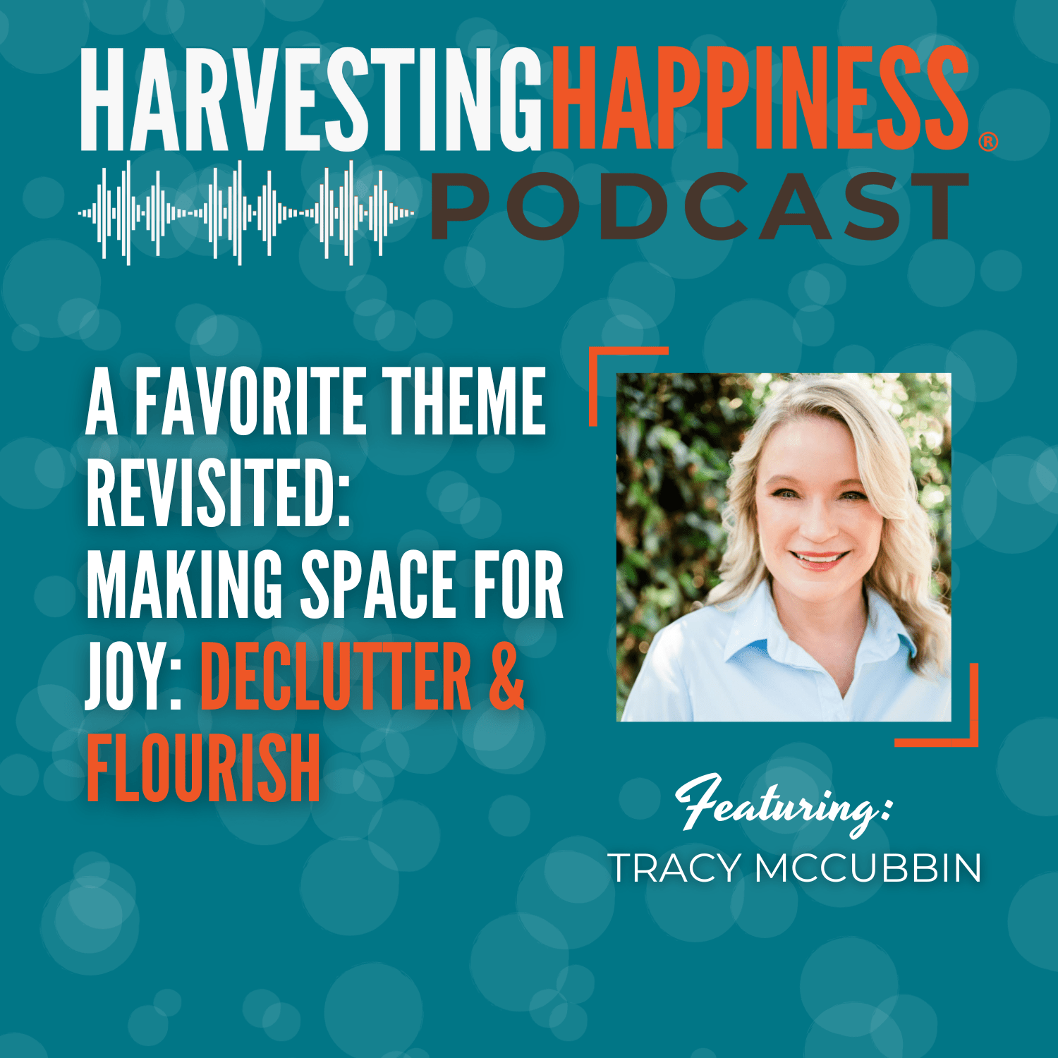 A Favorite Theme Revisited: Making Space for Joy: Declutter and Flourish with Tracy McCubbin