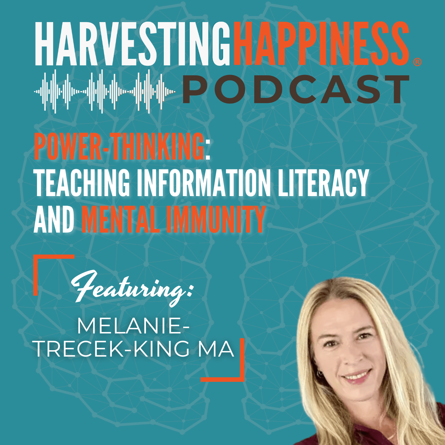 Power-Thinking: Teaching Information Literacy and Mental Immunity with Melanie Trecek-King MA