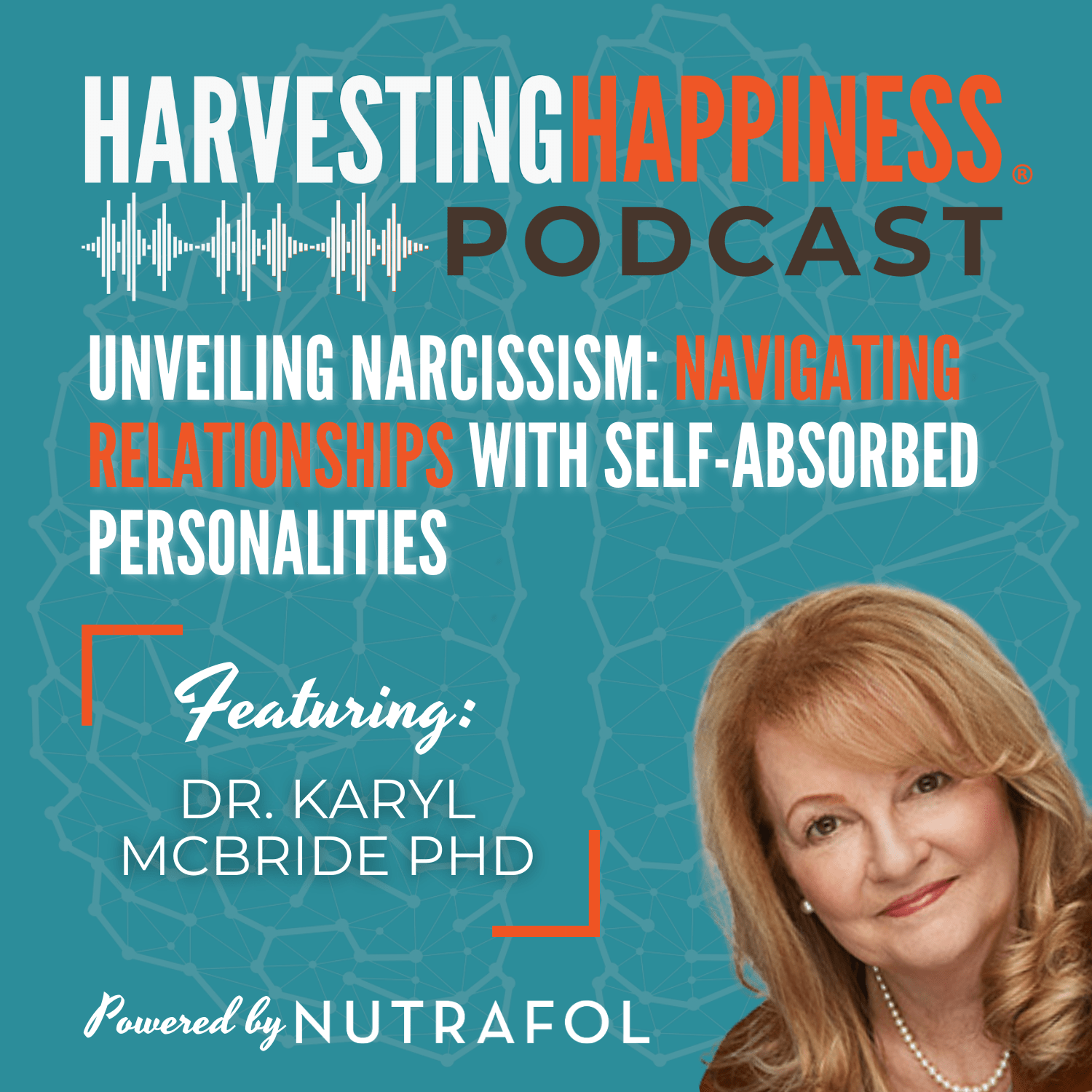 Relationships with Self-Absorbed Personalities with Dr. Karyl McBride PhD, LMFT