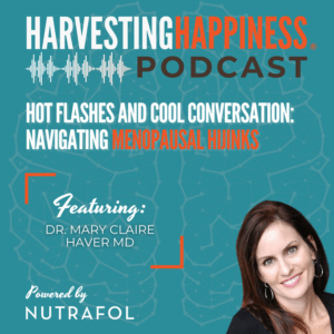 podcast episode about hot flashes and menopausal hijinks with Dr. Mary Claire Haver