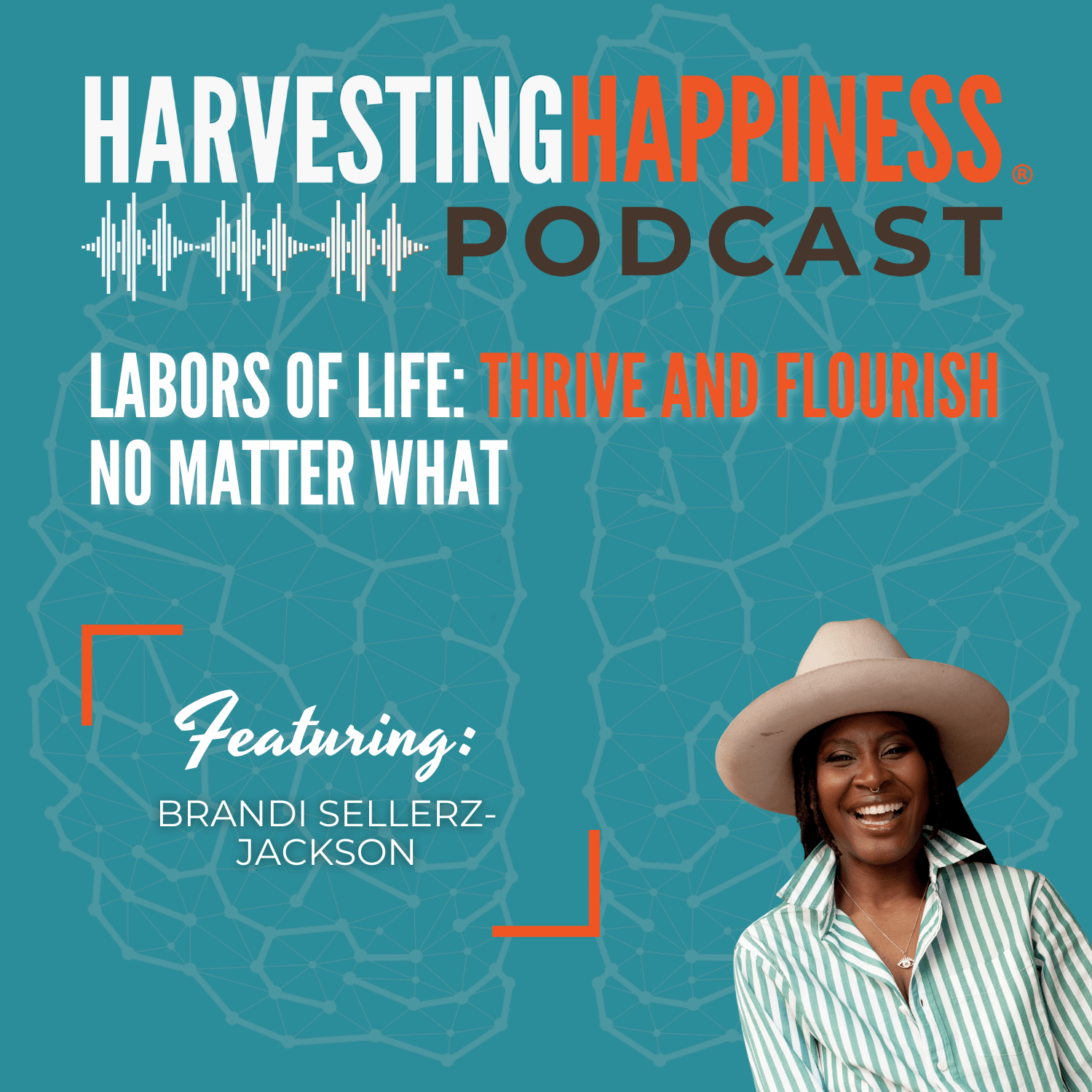 Labors of Life: Thrive and Flourish no Matter What with Brandi Sellerz-Jackson