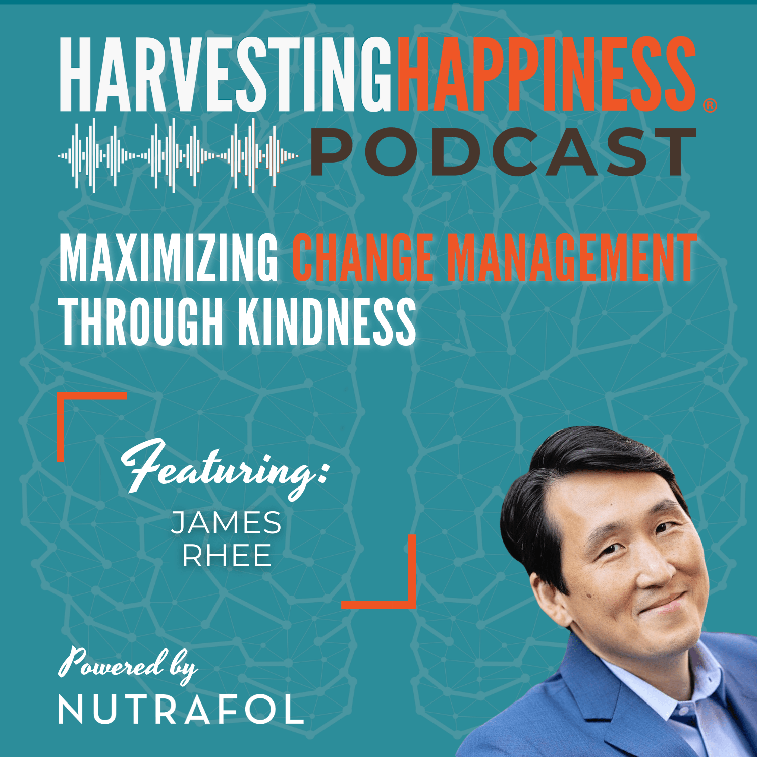 Maximizing Change Management Through Kindness with James Rhee