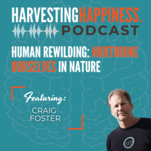 podcast about human rewilding and nature with Craig Foster hosted by Lisa Cypers Kamen