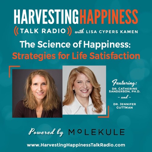  The Science of Happiness: Strategies for Life Satisfaction with Dr. Catherine Sanderson, Ph.D. & Dr. Jennifer Guttman 