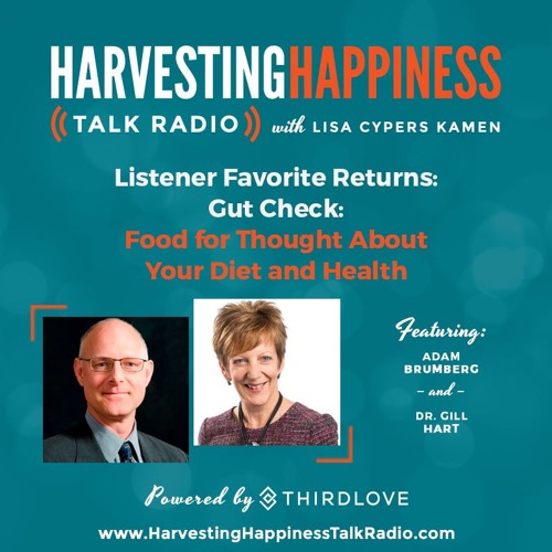  Listener Favorite Returns: Gut Check: Food for Thought About Your Diet and Health with Adam Brumberg & Dr. Gill Hart 