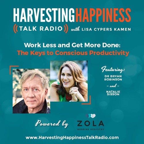  Work Less and Get More Done: The Keys to Conscious Productivity with Dr. Bryan Robinson & Natalie Sisson 