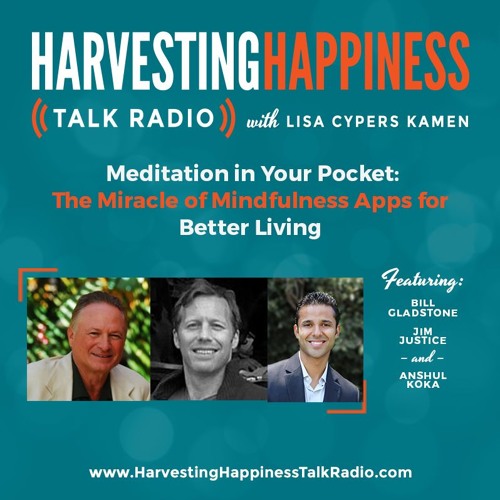  Meditation in Your Pocket: The Miracle of Mindfulness Apps for Better Living with Bill Gladstone, Jim Justice, & Anshul Koka 