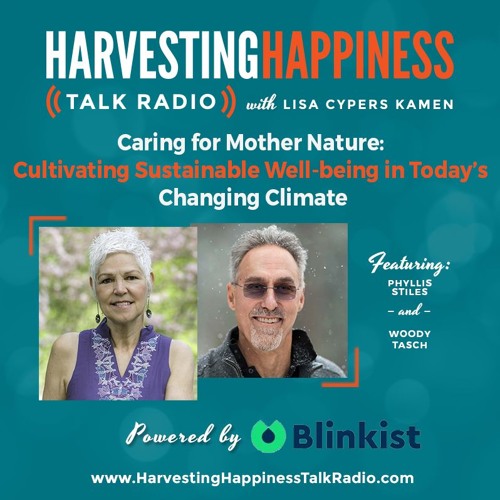  Caring for Mother Nature: Cultivating Sustainable Well-being in Today’s Changing Climate with Phyllis Stiles & Woody Tasch 