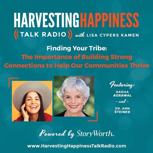  Finding Your Tribe: The Importance of Building Strong Connections to Help Our Communities Thrive with Radha Agrawal & Dr. Ann Steiner 