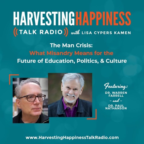  The Man Crisis: What Misandry Means for the Future of Education, Politics, and Culture with Dr. Warren Farrell & Dr. Paul Nathanson 