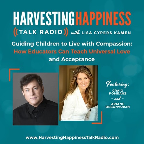  Guiding Children to Live with Compassion: How Educators Can Teach Universal Love and Acceptance with Craig Pomranz & Ariane DeBonvoisin 