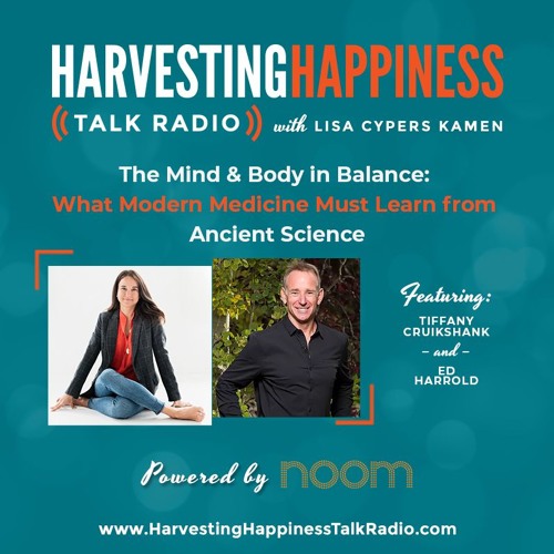  The Mind and Body in Balance: What Modern Medicine Must Learn from Ancient Science with Tiffany Cruikshank & Ed Harrold 