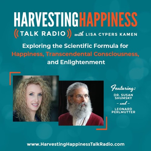  Exploring the Scientific Formula for Happiness, Transcendental Consciousness, and Enlightenment with Dr. Susan Shumsky & Leonard Perlmutter 