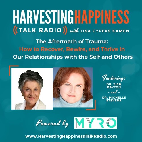  The Aftermath of Trauma: How to Recover, Rewire, and Thrive in Our Relationships with the Self and Others with Dr. Tian Dayton & Dr. Michelle Stevens 