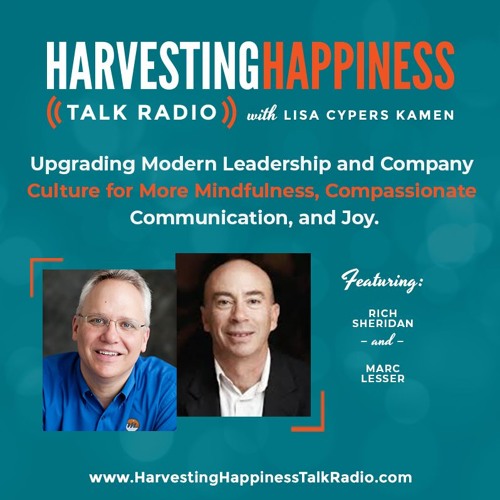  Upgrading Modern Leadership and Company Culture for More Mindfulness, Compassionate Communication, and Joy with Rich Sheridan & Marc Lesser 