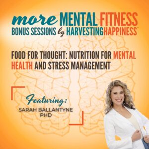 Food for Thought: Nutrition for Mental Health and Stress Management with Sarah Ballantyne PhD | Bonus Session 