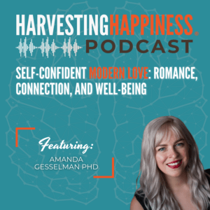 Podcast about self confident modern love with Kinsey Institute and Amanda Gesselman PhD