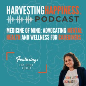 Medicine of Mind Advocating Mental Health and Wellness for Caregivers with Dr. Jessi Gold MD