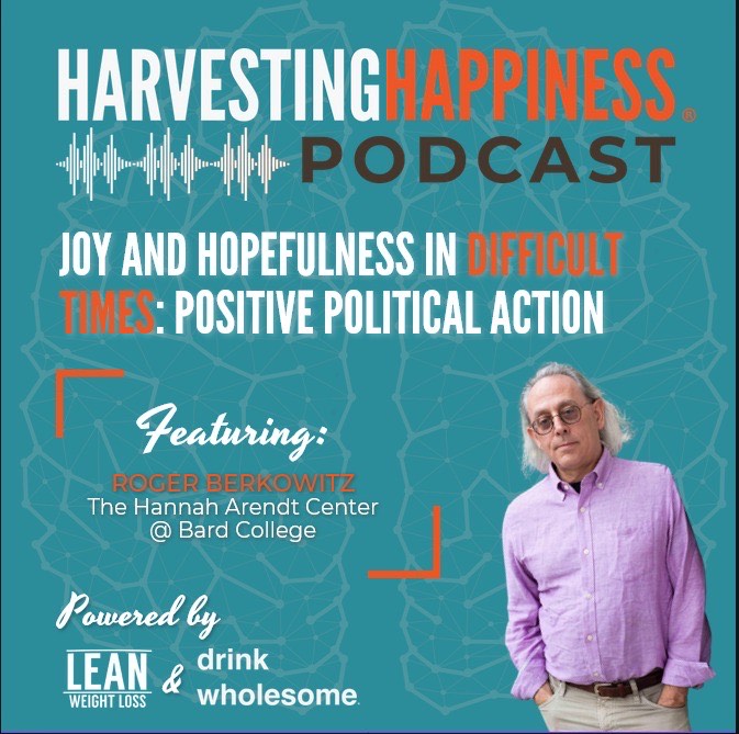 Joy and Hopefulness in Difficult Times: Positive Political Action from The Hannah Arendt Center at Bard College